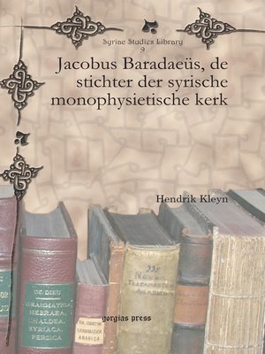 cover image of Jacobus Baradaeüs, de stichter der syrische monophysietische kerk